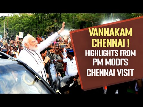 Vannakam Chennai! Highlights from PM Modi