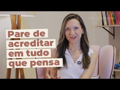 Vídeo: Pare de acreditar em tudo que pensa