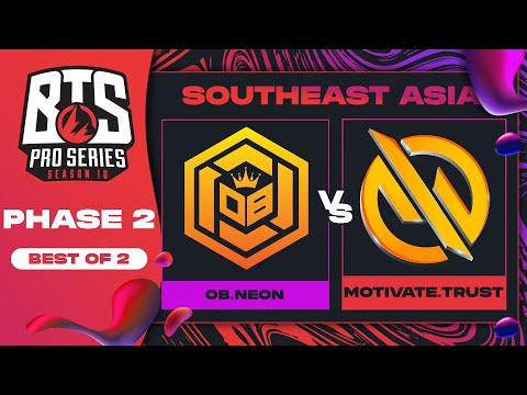 OB.Neon vs MG.Trust Game 2 - BTS Pro Series 10 SEA: Phase 2 w/ MLP & Danog