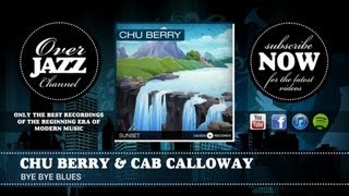 Chu Berry & Cab Calloway - Bye Bye Blues (1940)