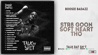 Boosie Badazz - Str8 Goon Soft Heart Tho (Talk Dat Shit)