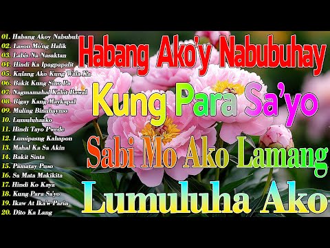 Sabi Mo Ako Lamang 💗 Labis Na Nasaktan || Best Of OPM Love Songs 2025 || Tagos Sa Puso 70s 80s 90s