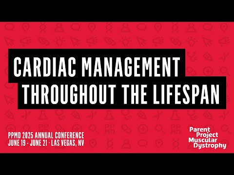PPMD 2025 Annual Conference: Day 3 - Cardiac Management Throughout the Lifespan