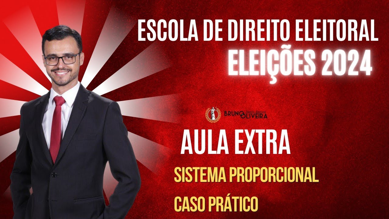ESCOLA DE DIREITO ELEITORAL | ELEIÇÕES 2024 | Aula Extra | Sistema Proporcional | Caso Prático | STF