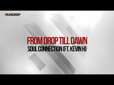 FromDropTillDawn - Soul Connection (feat. Kevin H)