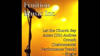 Let The Church Say Amen (Db) Andrae Crouch (Instrumental Performance Track)