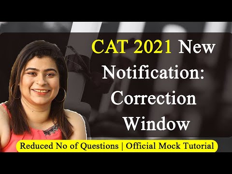 CAT 2021 New Notification: Correction Window | Reduced No of Questions | Official Mock Tutorial