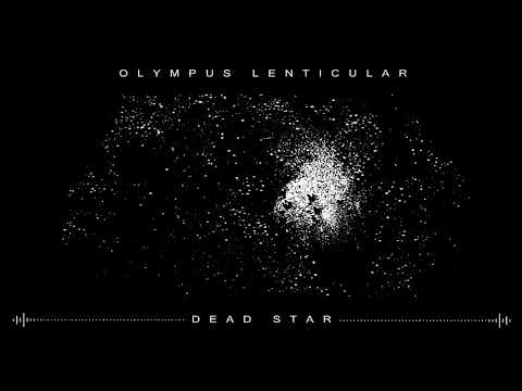 Olympus Lenticular - Dead Star (Visualizer)