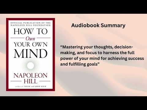 How to Own Your Own Mind by Napoleon Hill | Master Your Thoughts for Success | Audiobook Summary