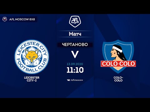 AFL20. America. Primera. Day 12. Leicester City-2 -  Colo Colo.