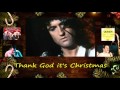 Queen - Thank God it's Christmas   |  with Lyrics
