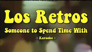 Download lagu Los Retros - Someone To Spend Time With (Karaoke Instrumental) mp3
