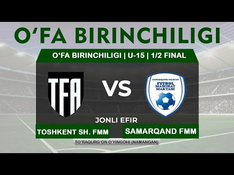 Toshkent sh FMM vs Samarqand FMM  | O‘FA Birinchiligi U-15