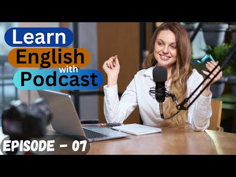 English Learning Podcast Conversation Episode 7 | Elementary | American Podcast for English Learners