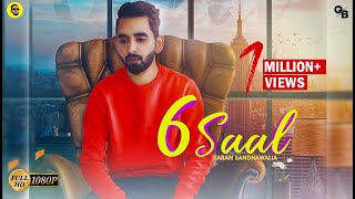 6 Saal (Full Video) Karan Sandhawalia  JT Beats  L