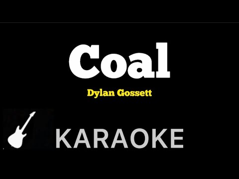 Dylan Gossett - Coal | Karaoke Guitar Instrumental
