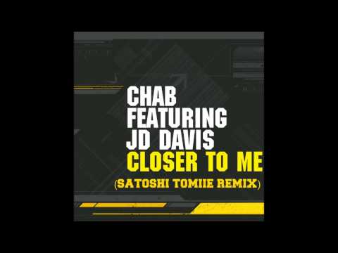 Chab feat. JD Davis - Closer To Me (Satoshi Tomiie Remix)
