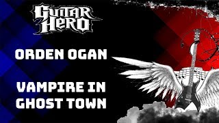 Clone Hero | Vampire in Ghost Town - Orden Ogan