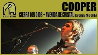 COOPER - Cierra Los Ojos + Avenida De Cristal [Live Sala Apolo, Barcelona | 19-2-2005]