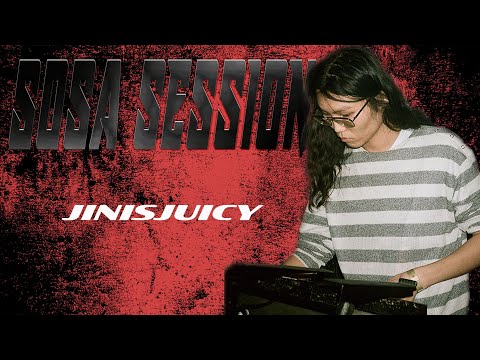 SOSA SESSION - JINISJUICY