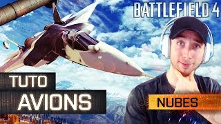 Tuto Battlefield 4 #7 avec NubesLegend: Piloter un avion