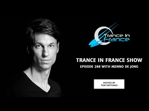 Trance In France Show Episode 288 — Menno de Jong (2013)