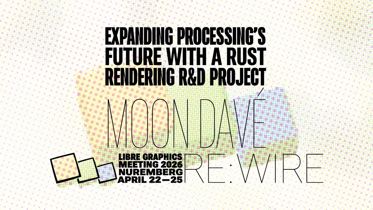 LGM 2026 - Expanding Processing’s Future With a Rust Rendering Engine