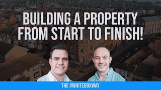 Building a Property from Start to Finish!