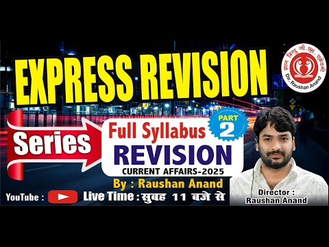 Express Revision Series Full Syllabus Revision (Current Affairs) Dir- Raushan Anand