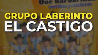 Grupo Laberinto - El Castigo (Audio Oficial)