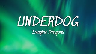 Underdog - Imagine Dragons (Lyrics / Drom Lyrics)
