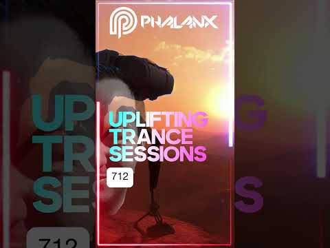 📢 Uplifting Trance Sessions EP. 712 with DJ Phalanx  #trance #edm #electronicmusic