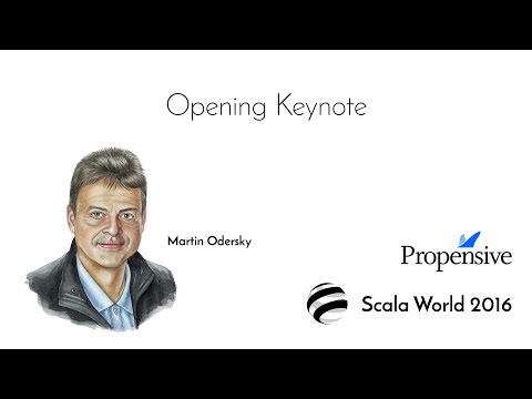 Scala World Opening Keynote—Martin Odersky