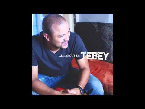 Tebey - "All About Us"