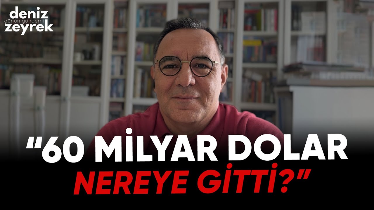 Deniz Zeyrek | “60 milyar dolar nereye gitti?” | 24 Ağustos 2025 Günün Gündemi