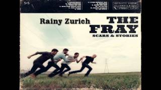 Rainy Zurich - The Fray(Scars and Stories)