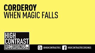 Corderoy - When Magic Falls (Club Mix) [High Contrast Recordings]