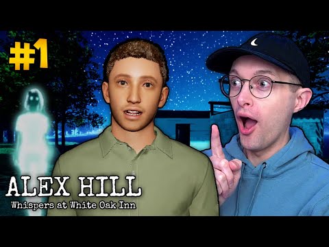 G-G-GHOSTS?? - Alex Hill: Whispers at White Oak Inn - PART 1