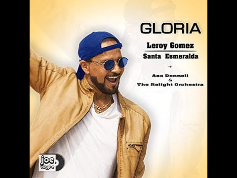 Gloria - Leroy Gomez Santa Esmeralda with Joe Vinyle, Aax Donnell & The Relight Orchestra
