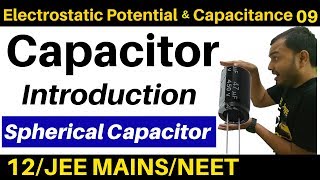 Electrostatic Potential  and Capacitance 09 : CAPACITOR -1: Introduction : Spherical Capacitance JEE