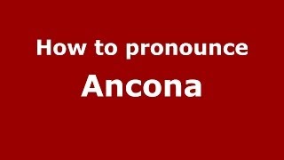 How to pronounce Ancona