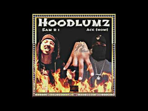 ACE $NOW$ X SAM R I - HOODLUMZ (PROD. SAM R I X ASH)