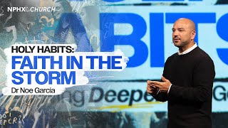 Holy Habits: Faith in the Storm