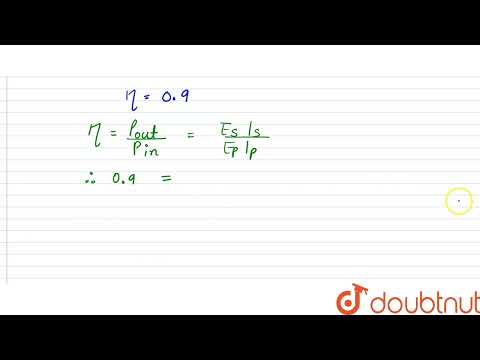 A transformer of efficiency 90% has turns ratio 1 : 10. If the voltage across the primary is 220...