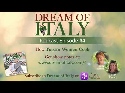 Dream of Italy Podcast Episode 4: How Tuscan Women Cook