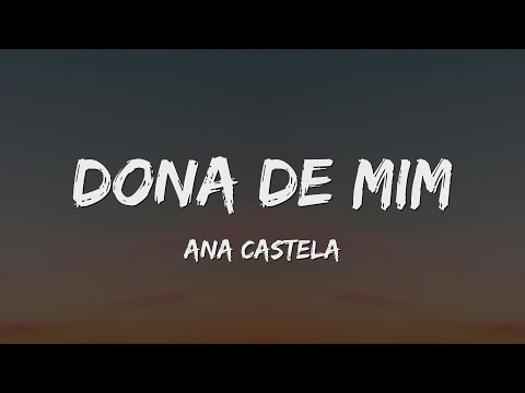 ANA CASTELA - DONA DE MIM (Letra)