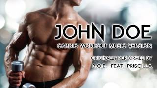 John Doe (Cardio Workout Music Remix) [Cover Tribute to B.o.B. feat. Priscilla] - 140 BPM