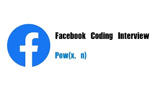 YouTube video 'Facebook Coding Interview Question | Leetcode 50 | Pow(x, n)'