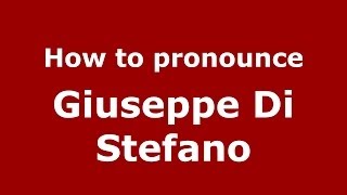 How to pronounce Giuseppe Di Stefano