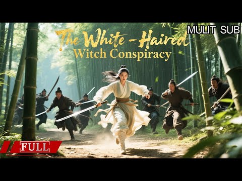 FULL 女孩被诬陷杀了四大掌门，怎料真凶的身份令人震惊！【七剑下天山之封神骨The White-Haired Witch Conspiracy】武侠/爱情